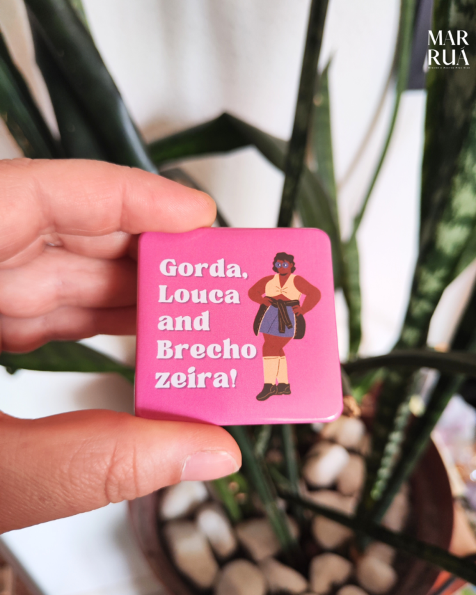 Botton Rosa Gorda, Louca | Mulher | Quadrado