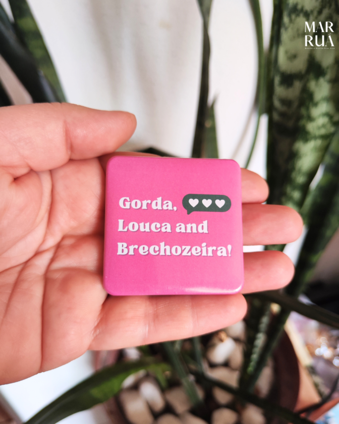 Botton Rosa Gorda, Louca | Quadrado